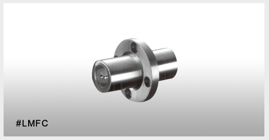 Linear Ball Bearing-Centered Round Flanged Type